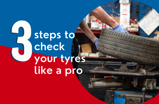 3 steps to check your tyres like a pro